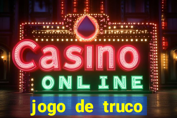 jogo de truco valendo dinheiro real